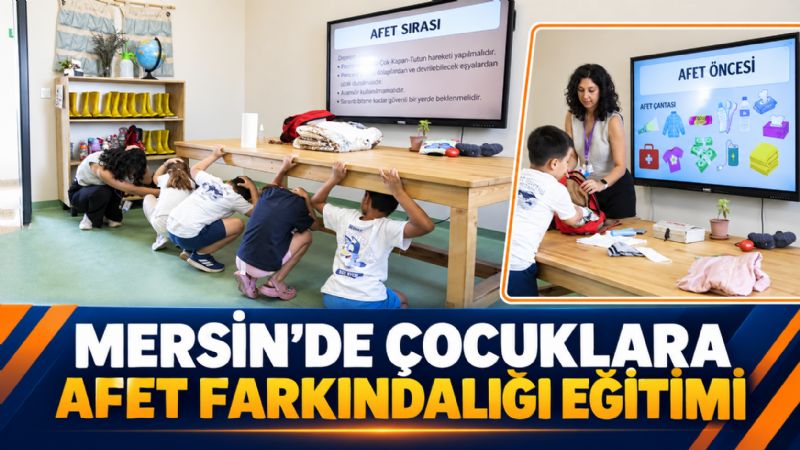 Mersin’de çocuklara afet farkındalığı eğitimi
