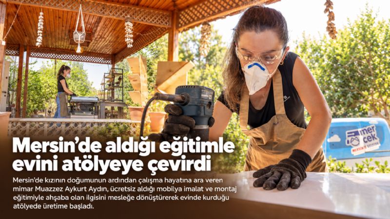 Mersin’de aldığı eğitimle evini atölyeye çevirdi