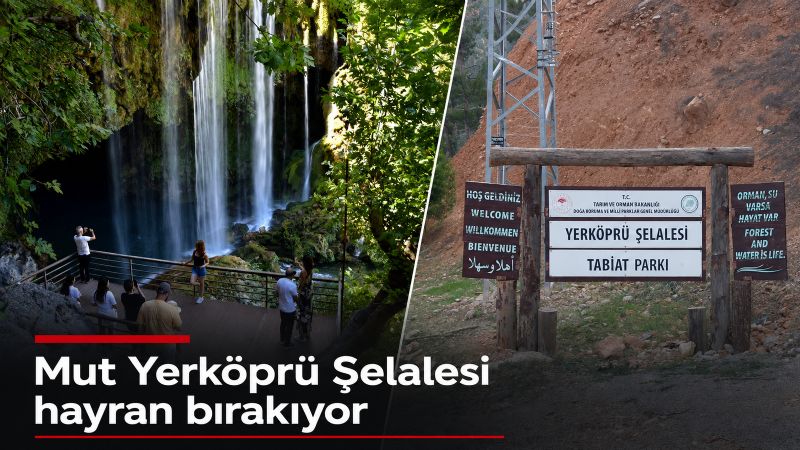 Mut Yerköprü Şelalesi hayran bırakıyor